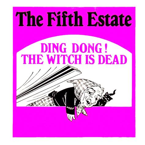 The fifth estate proclaims the witch is no more